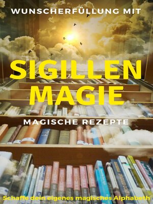 cover image of Wunscherfüllung mit Sigillenmagie--Magische Rezepte